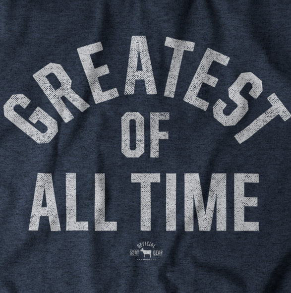 all the gear all the time Greatest Of All Time" Blue/White T-shirt – officialgoatgear